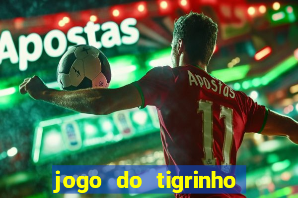 jogo do tigrinho na casa chinesa